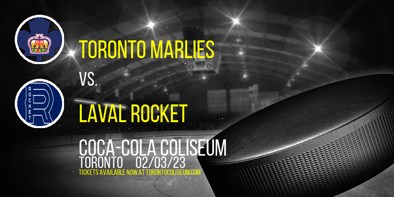 Toronto Marlies vs. Laval Rocket at Coca-Cola Coliseum