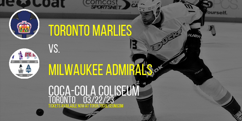 Toronto Marlies Vs. Milwaukee Admirals at Coca-Cola Coliseum