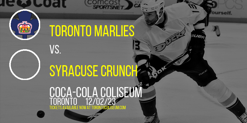 Toronto Marlies vs. Syracuse Crunch at Coca-Cola Coliseum