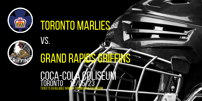 Toronto Marlies vs. Grand Rapids Griffins at Coca-Cola Coliseum