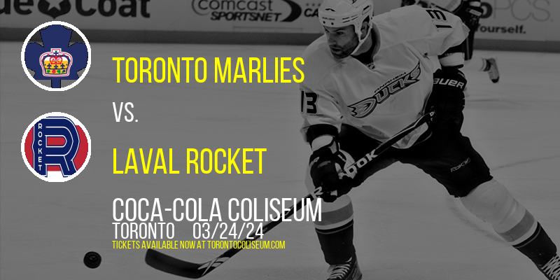 Toronto Marlies vs. Laval Rocket at Coca-Cola Coliseum
