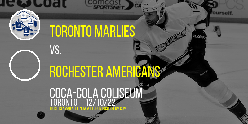 Toronto Marlies vs. Rochester Americans at Coca-Cola Coliseum