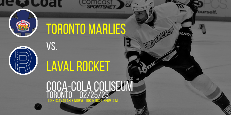 Toronto Marlies vs. Laval Rocket at Coca-Cola Coliseum