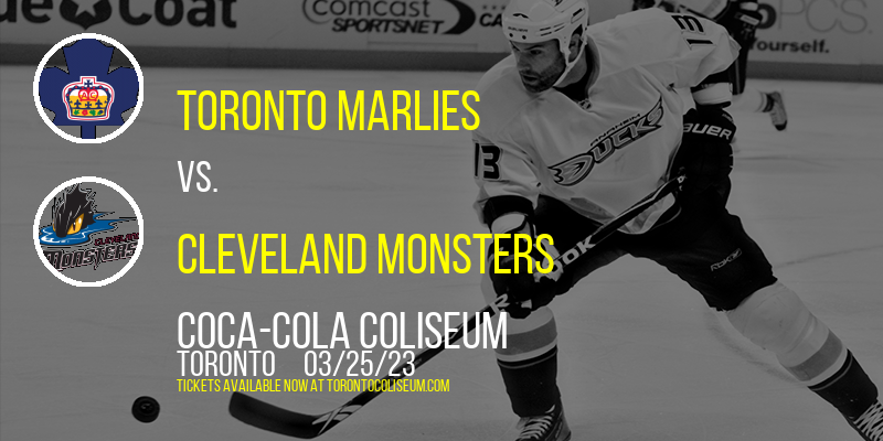 Toronto Marlies vs. Cleveland Monsters at Coca-Cola Coliseum