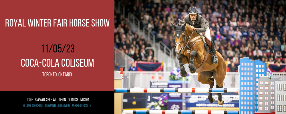 Royal Winter Fair Horse Show at Coca-Cola Coliseum