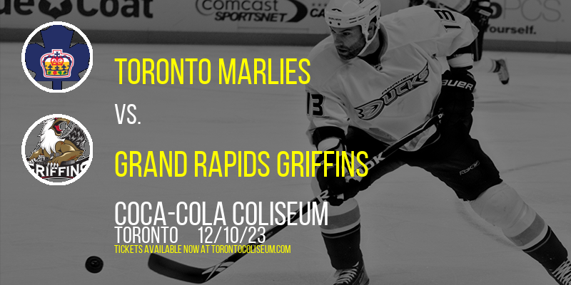 Toronto Marlies vs. Grand Rapids Griffins at Coca-Cola Coliseum