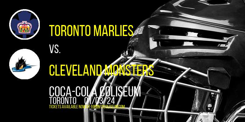 Toronto Marlies vs. Cleveland Monsters at Coca-Cola Coliseum