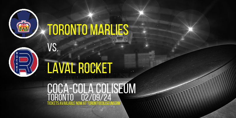 Toronto Marlies vs. Laval Rocket at Coca-Cola Coliseum