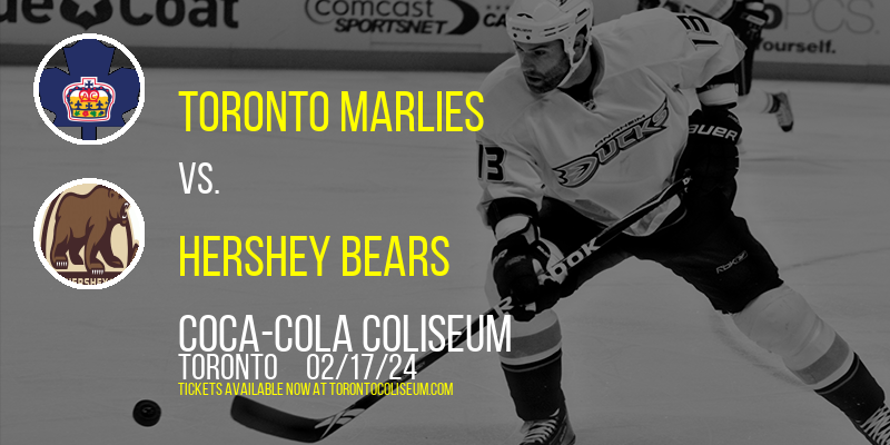 Toronto Marlies vs. Hershey Bears at Coca-Cola Coliseum