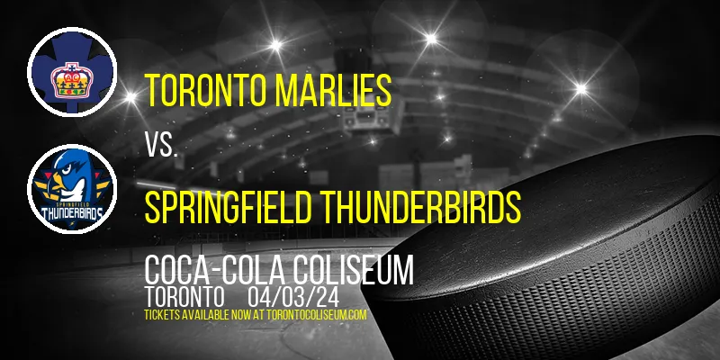 Toronto Marlies vs. Springfield Thunderbirds at Coca-Cola Coliseum
